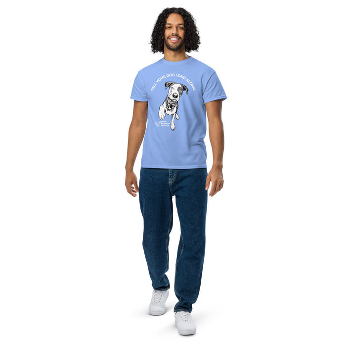 Tell Your Dog I Said Aloha! Adult Unisex T-Shirt
