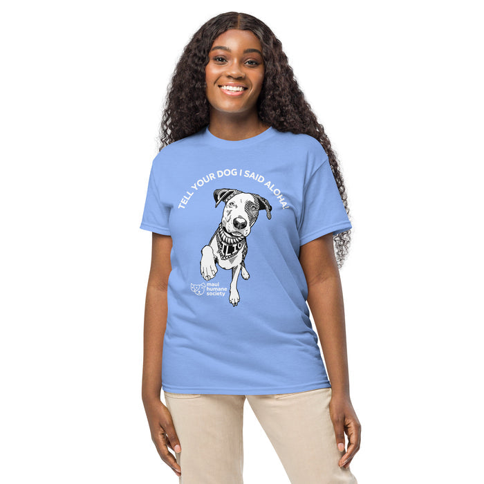 Tell Your Dog I Said Aloha! Adult Unisex T-Shirt