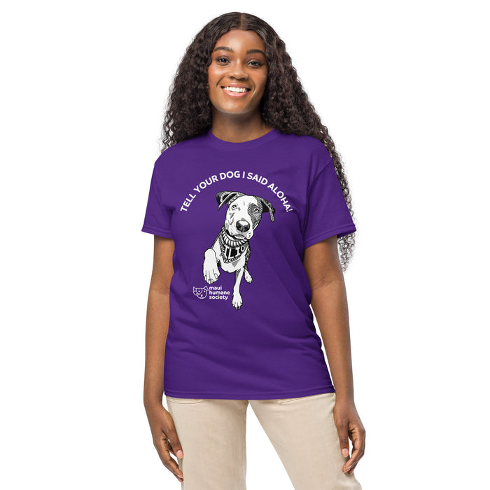 Tell Your Dog I Said Aloha! Adult Unisex T-Shirt