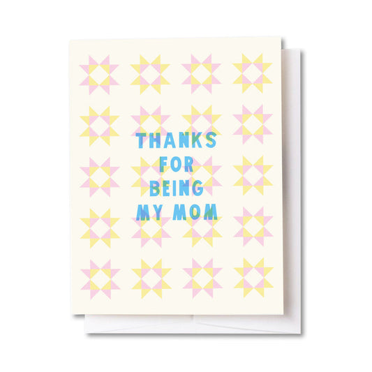 Thanks For Being My Mom Card